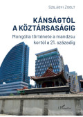 Szilágyi Zsolt - Kánságtól a köztársaságig