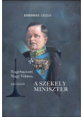 Domonkos László - Nagybaczoni Nagy Vilmos, a székely miniszter