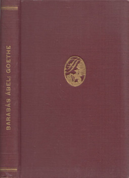Barabás Ábel - Goethe Barabás Ábel - Goethe, Budapest 1911 antikvár könyv