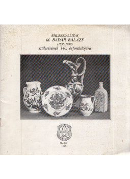  - Emlékkiállítás id. Badár Balázs (1855-1939) születésének 140. évfordulójára, Mezőtúr 1995 antikvár könyv