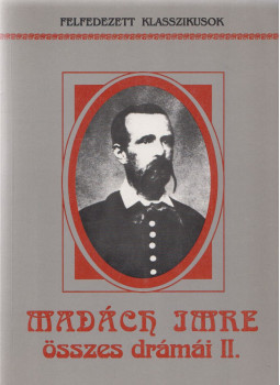 Madách Imre - Madách Imre összes drámái II. Madách Imre - Madách Imre összes drámái II., Budapest 1994 antikvár könyv