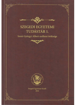 Újszászi Ilona - Szegedi Egyetemi Tudástár 1., Szeged 2014 antikvár könyv