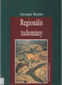 Georges Benko - Regionális tudomány Georges Benko - Regionális tudomány, Budapest 2002 antikvár könyv