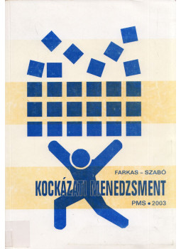 Farkas Szilveszter, Szabó József - Kockázati menedzsment Farkas Szilveszter, Szabó József - Kockázati menedzsment, Budapest 2003 antikvár könyv