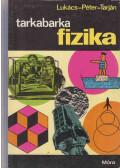 Lukács Ernőné,Tarján Rezsőné,Péter Ágnes - Tarkabarka fizika