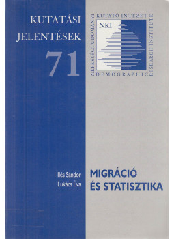 Lukács Éva, Illés Sándor - Migráció és statisztika Lukács Éva, Illés Sándor - Migráció és statisztika, Budapest 2002 antikvár könyv