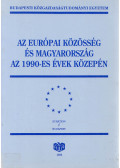 Gazdag Ferenc,Hargita Árpádné,Halmai Péter,Kiss Tibor,Kőrösi István,Losoncz Miklós,Lőrincné Istvánffy Hajna - Az Európai Közösség és Magyarország az 1990-es évek közepén