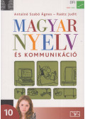 Antalné Szabó Ágnes,Raátz Judit - Magyar nyelv és kommunikáció 10.