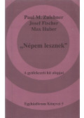 Paul M. Zulehner,Josef Fischer,Max Huber - "Népem lesznek"