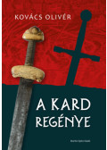 Kovács Olivér - A kard regénye