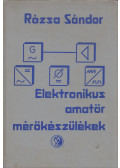 Rózsa Sándor - Elektronikus amatőr mérőkészülékek