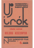 Török Sophie - Uj írók 5. szám - Boldog asszonyok