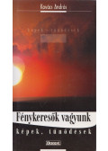 Kovács András - Fénykeresők ​vagyunk