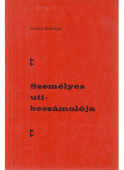 Schulte, Anton - Anton Schulte személyes utibeszámolója Schulte, Anton - Anton Schulte személyes utibeszámolója, null 0 antikvár könyv