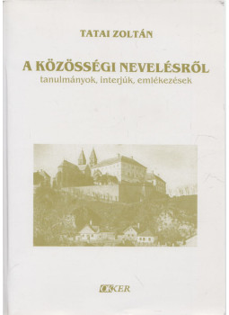 Tatai Zoltán - A közösségi nevelésről Tatai Zoltán - A közösségi nevelésről, Budapest 2005 antikvár könyv