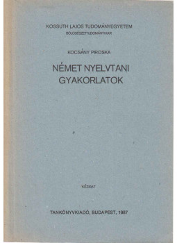 Kocsány Piroska - Német nyelvtani gyakorlatok Kocsány Piroska - Német nyelvtani gyakorlatok, Budapest 1987 antikvár könyv