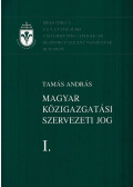Demcsik Tamás (összeáll.) - Magyar közigazgatási jog I. kötet - Szervezeti jog