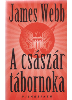 Webb, James - A császár tábornoka Webb, James - A császár tábornoka, 0 antikvár könyv