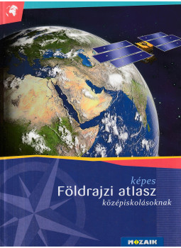 Mészárosné Balogh Ágnes - Képes földrajzi atlasz középiskolásoknak Mészárosné Balogh Ágnes - Képes földrajzi atlasz középiskolásoknak, Szeged 2017 antikvár könyv