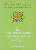 Bottyán Zoltán,Dr. Drábik János - I. Jövő a Szent Korona jegyében - Nemzetstratégiai konferencia