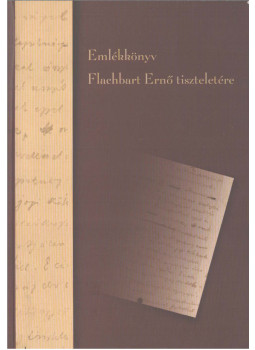 Szabó Marcel - Emlékkönyv Flachbart Ernő tiszteletére (dedikált) Szabó Marcel - Emlékkönyv Flachbart Ernő tiszteletére (dedikált), Budapest 2002 antikvár könyv