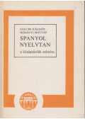 Horányi Mátyás,Faluba Kálmán - Spanyol nyelvtan a középiskolák számára