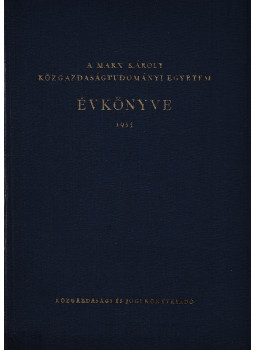 Dr. Forgács Tibor, Kádár Iván, Kőmíves Imre, Dr. László Imre, Orosz Árpád, Pach Zsigmond Pál - A Marx Károly Közgazdaságtudományi Egyetem évkönyve 1955, Budapest 1955 antikvár könyv
