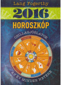 Lang Fogerthy - Horoszkóp 2016