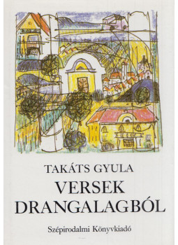 Takáts Gyula - Versek Drangalagból Takáts Gyula - Versek Drangalagból, Budapest 1991 antikvár könyv