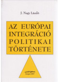 J.NAGY LÁSZLÓ - Az európai integráció politikai története