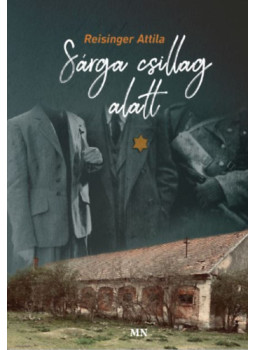 Reisinger Attila - Sárga csillag alatt Reisinger Attila - Sárga csillag alatt, null 2024 antikvár könyv