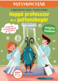 Várfalvy Emőke, Csájiné Knézics Anikó - Hoppá professzor és a pattanóbogár