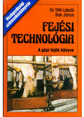 Dr. Tóth László,Bak János - Fejési technológia (dedikált)