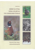 Dr. Fülöp Gyula - Bóbitás fürj, szika szarvas, világrekord őzbak
