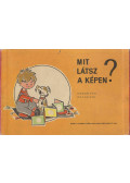 T. Aszódi Éva - Mit látsz a képen?