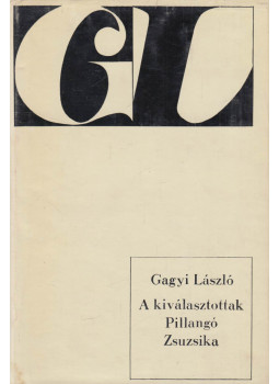 Gagyi László - A kiválasztottak / Pillangó Zsuzsika Gagyi László - A kiválasztottak / Pillangó Zsuzsika, Budapest 1969 antikvár könyv