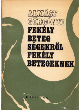 Almásy Miksa, Görgényi Frigyes - Fekélybetegségekről fekélybetegeknek, Budapest 1968 antikvár könyv