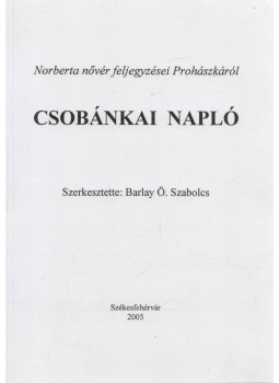 Barlay Ö. Szabolcs - Csobánkai napló, Székesfehérvár 2005 antikvár könyv