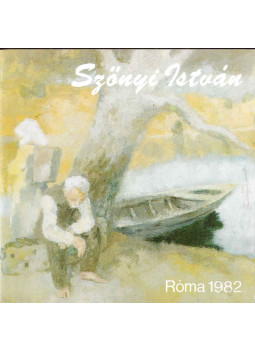 T. Szőnyi Zsuzsa - Szőnyi István (1894-1960) (dedikált) T. Szőnyi Zsuzsa - Szőnyi István (1894-1960) (dedikált), Róma 1982 antikvár könyv