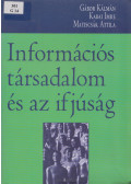 Gábor Kálmán,Kabai Imre,Matiscsák Attila - Információs társadalom és az ifjúság