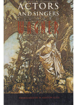 Wagner Richárd - Actors and Singers (reprint) Wagner Richárd - Actors and Singers (reprint), Lincoln-London 1996 antikvár könyv