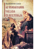Kecskeméthy László - Az ősmagyarok vallása és kultúrája