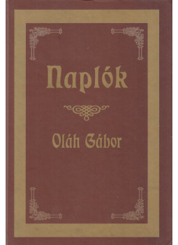 Oláh Gábor, Lakner Lajos - Naplók (Dedikált) Oláh Gábor, Lakner Lajos - Naplók (Dedikált), Debrecen 2002 antikvár könyv