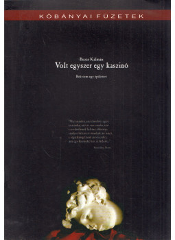 Buzás Kálmán - Volt egyszer egy kaszinó (dedikált) Buzás Kálmán - Volt egyszer egy kaszinó (dedikált), Budapest 2005 antikvár könyv