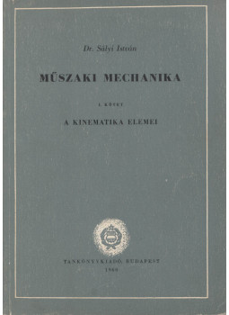 Dr. Sályi István - műszaki mechanika I. kötet, Budapest 1960 antikvár könyv