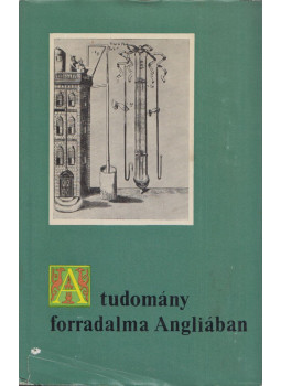Makkai László - A tudomány forradalma Angliában Makkai László - A tudomány forradalma Angliában, Budapest 1966 antikvár könyv