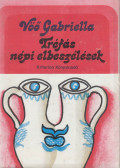 Vöő Gabriella - Tréfás népi elbeszélések