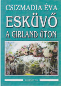 Csizmadia Éva - Esküvő a Girland úton
