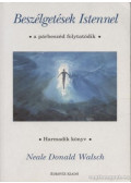 Neale Donald Walsch - Beszélgetések Istennel - Harmadik könyv