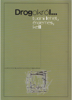 Dr. Somogyi Gábor, Dr. Bozay Krisztina, Kormos János - Drogokról... Dr. Somogyi Gábor, Dr. Bozay Krisztina, Kormos János - Drogokról..., Budapest 2000 antikvár könyv